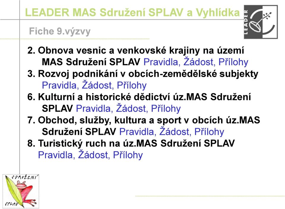 Rozvoj podnikání v obcích-zemědělské subjekty Pravidla, Žádost, Přílohy 6.