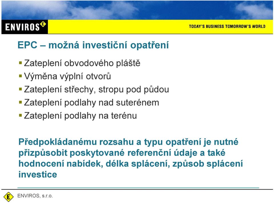 podlahy na terénu P edpokládanému rozsahu a typu opat ení je nutné p izp sobit