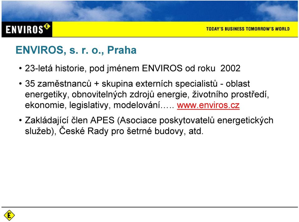 externích specialist - oblast energetiky, obnovitelných zdroj energie, životního