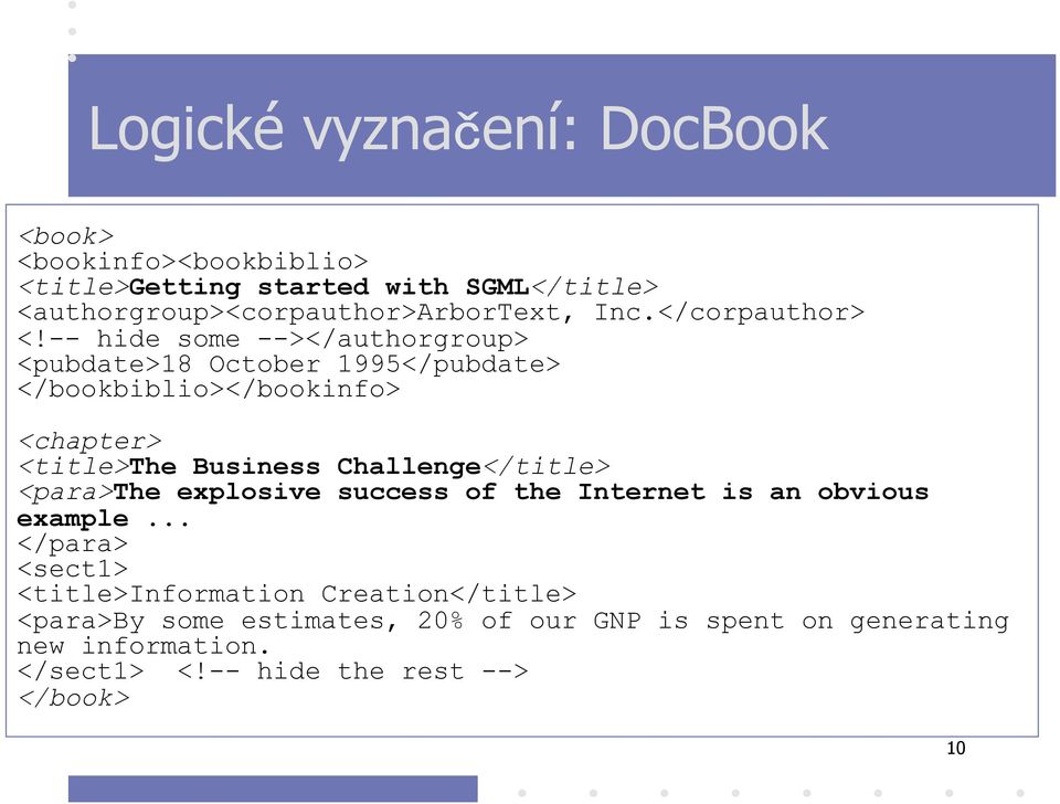 -- hide some --></authorgroup> <pubdate>18 October 1995</pubdate> </bookbiblio></bookinfo> <chapter> <title>the Business