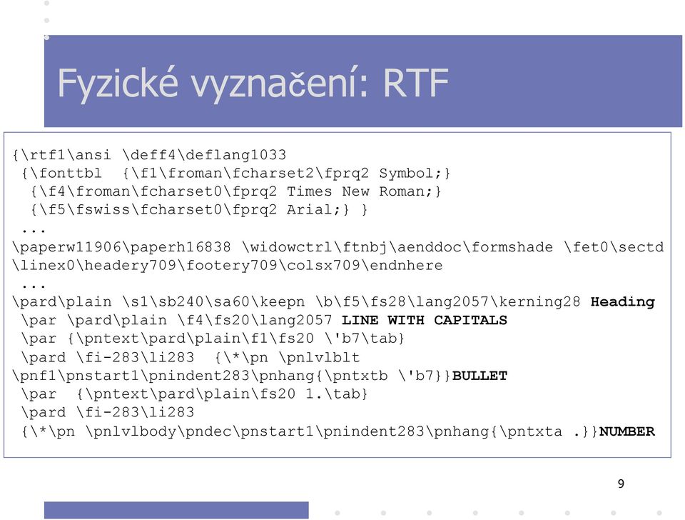 .. \pard\plain \s1\sb240\sa60\keepn \b\f5\fs28\lang2057\kerning28 Heading \par \pard\plain \f4\fs20\lang2057 LINE WITH CAPITALS \par {\pntext\pard\plain\f1\fs20 \'b7\tab}