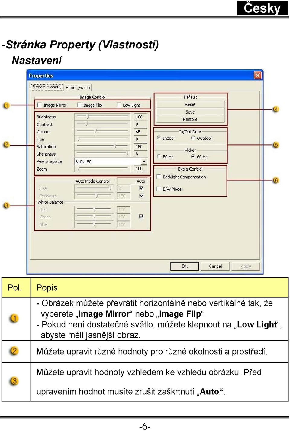 Flip. - Pokud není dostatečné světlo, můžete klepnout na Low Light, abyste měli jasnější obraz.