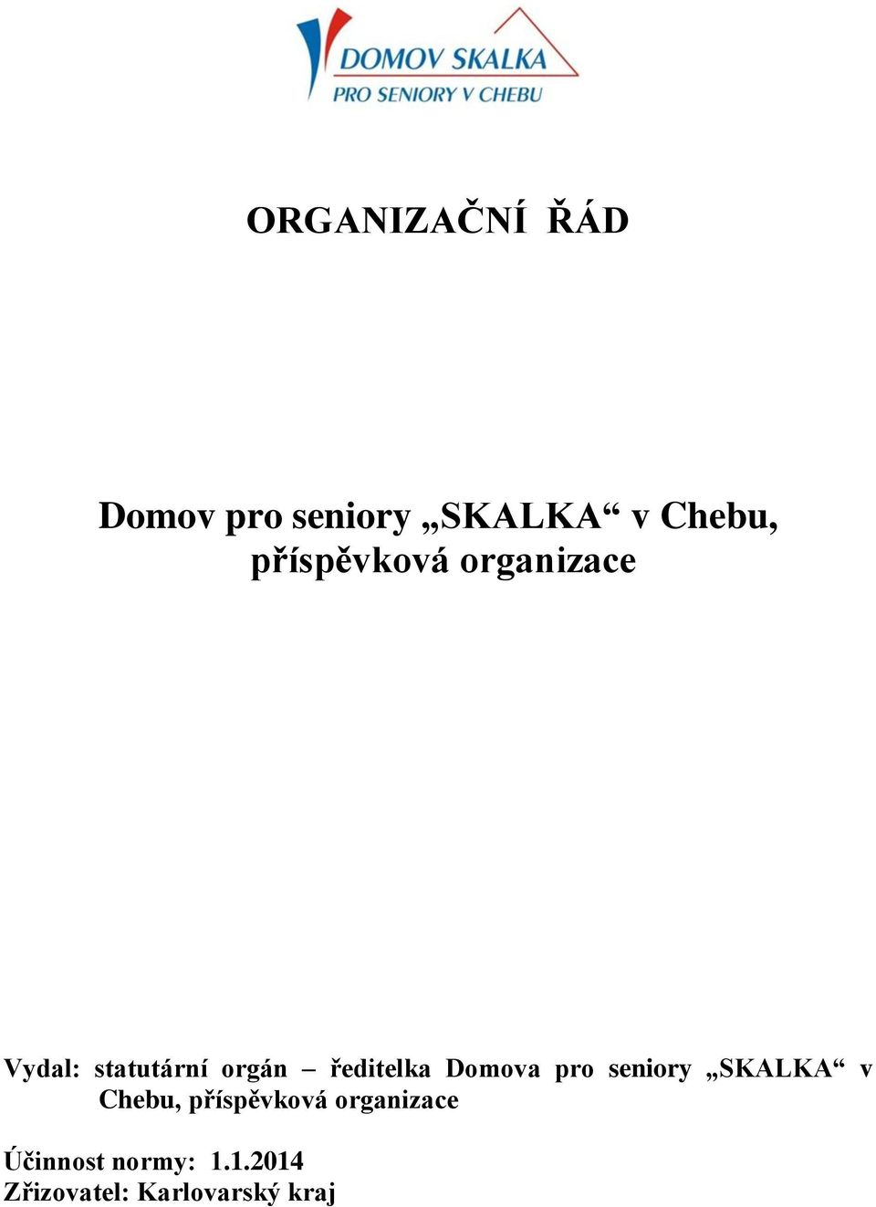 ředitelka Domova pro seniory SKALKA v Chebu,