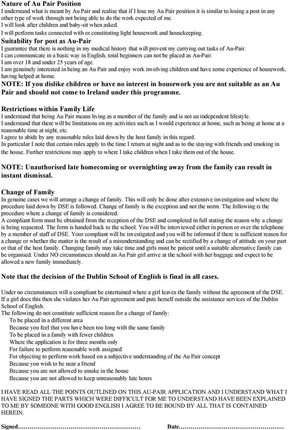 Suitability for post as Au-Pair I guarantee that there is nothing in my medical history that will prevent my carrying out tasks of Au-Pair.