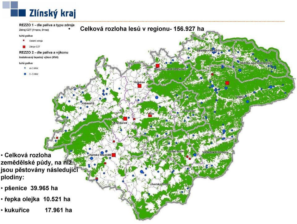 níž jsou pěstovány následující plodiny: