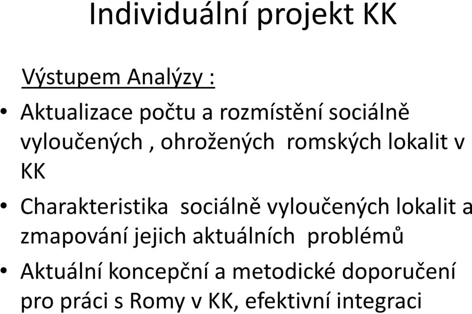 sociálně vyloučených lokalit a zmapování jejich aktuálních problémů