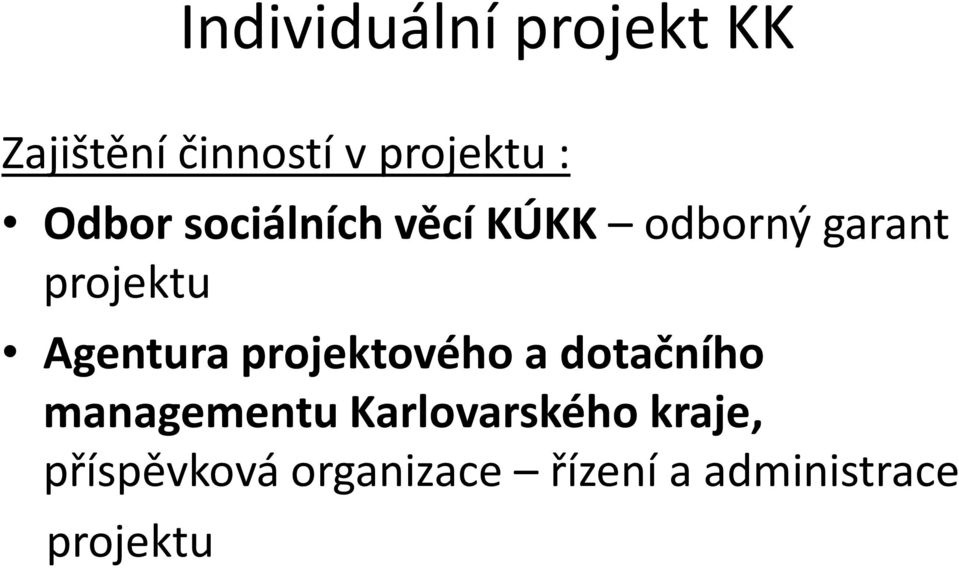 projektového a dotačního managementu Karlovarského