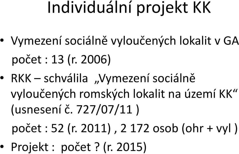 lokalit na území KK (usnesení č. 727/07/11 ) počet : 52 (r.