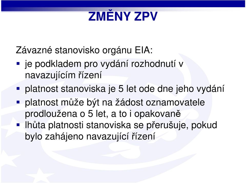 platnost může být na žádost oznamovatele prodloužena o 5 let, a to i