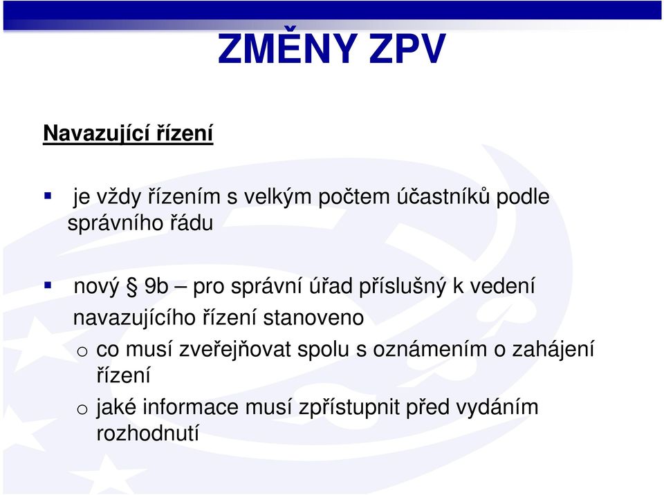 navazujícího řízení stanoveno o co musí zveřejňovat spolu s oznámením