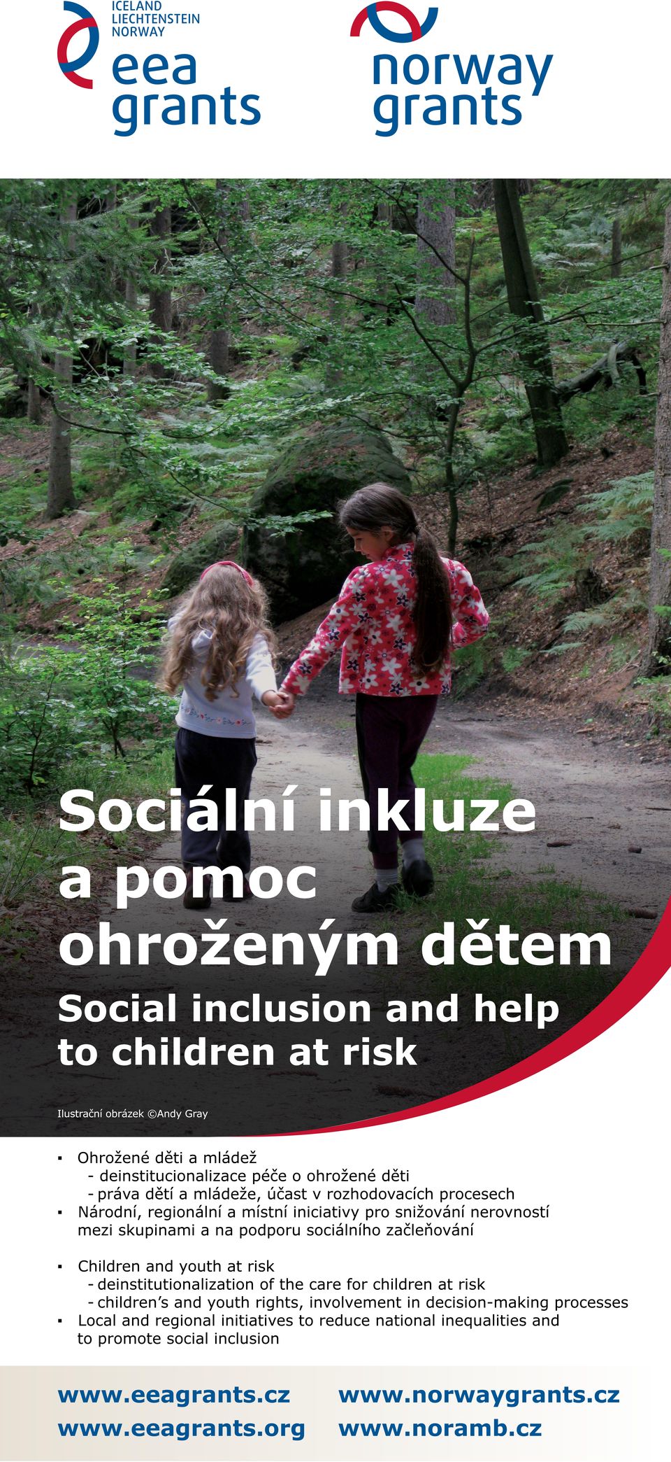 nerovností mezi skupinami a na podporu sociálního začleňování Children and youth at risk - deinstitutionalization of the care for children at risk -