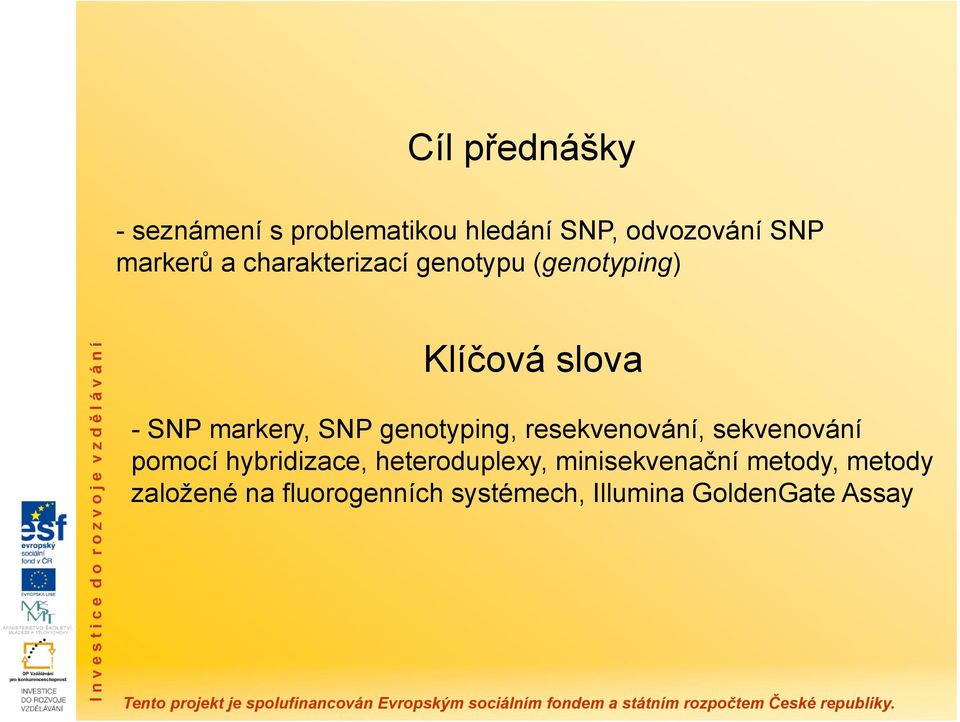 genotyping, resekvenování, sekvenování pomocí hybridizace, heteroduplexy,