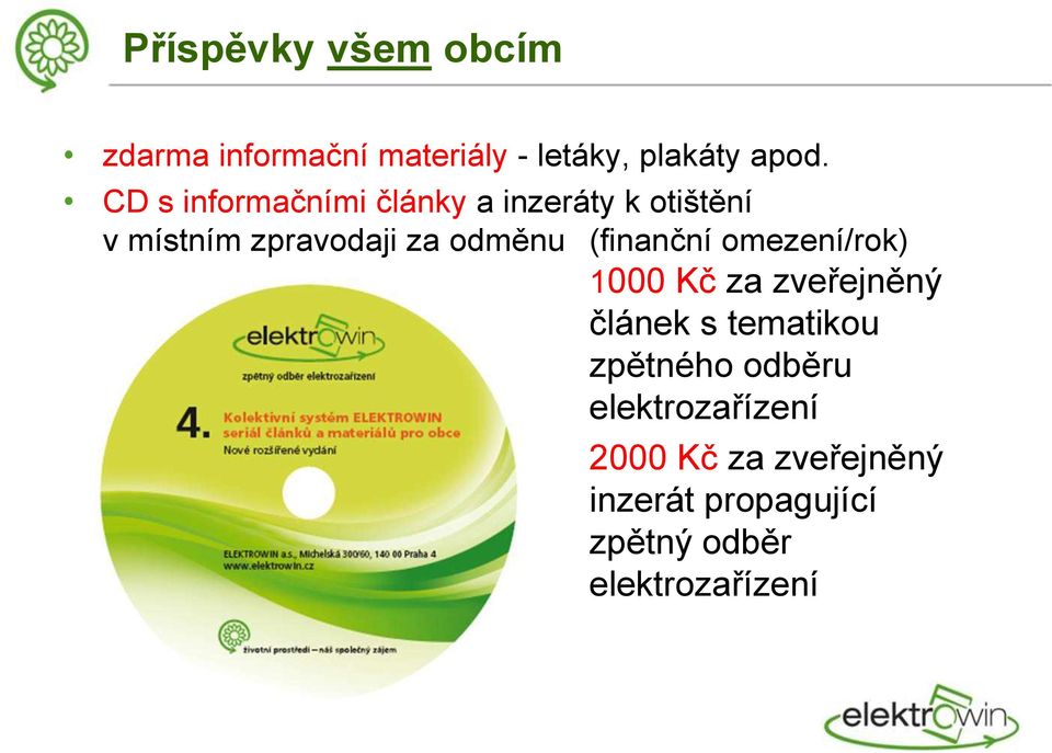 (finanční omezení/rok) 1000 Kč za zveřejněný článek s tematikou zpětného odběru