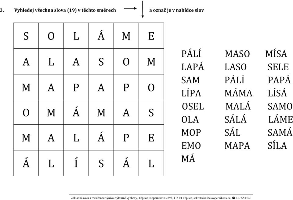 L Á P E Á L Í S Á L PÁLÍ MASO MÍSA LAPÁ LASO SELE SAM PÁLÍ PAPÁ