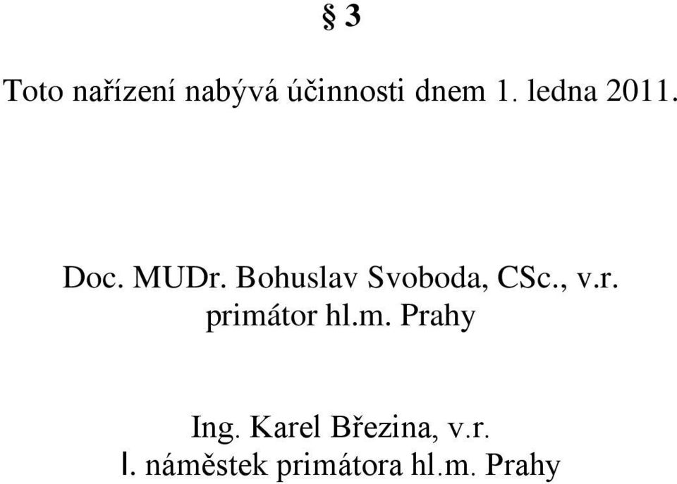 Bohuslav Svoboda, CSc., v.r. primá