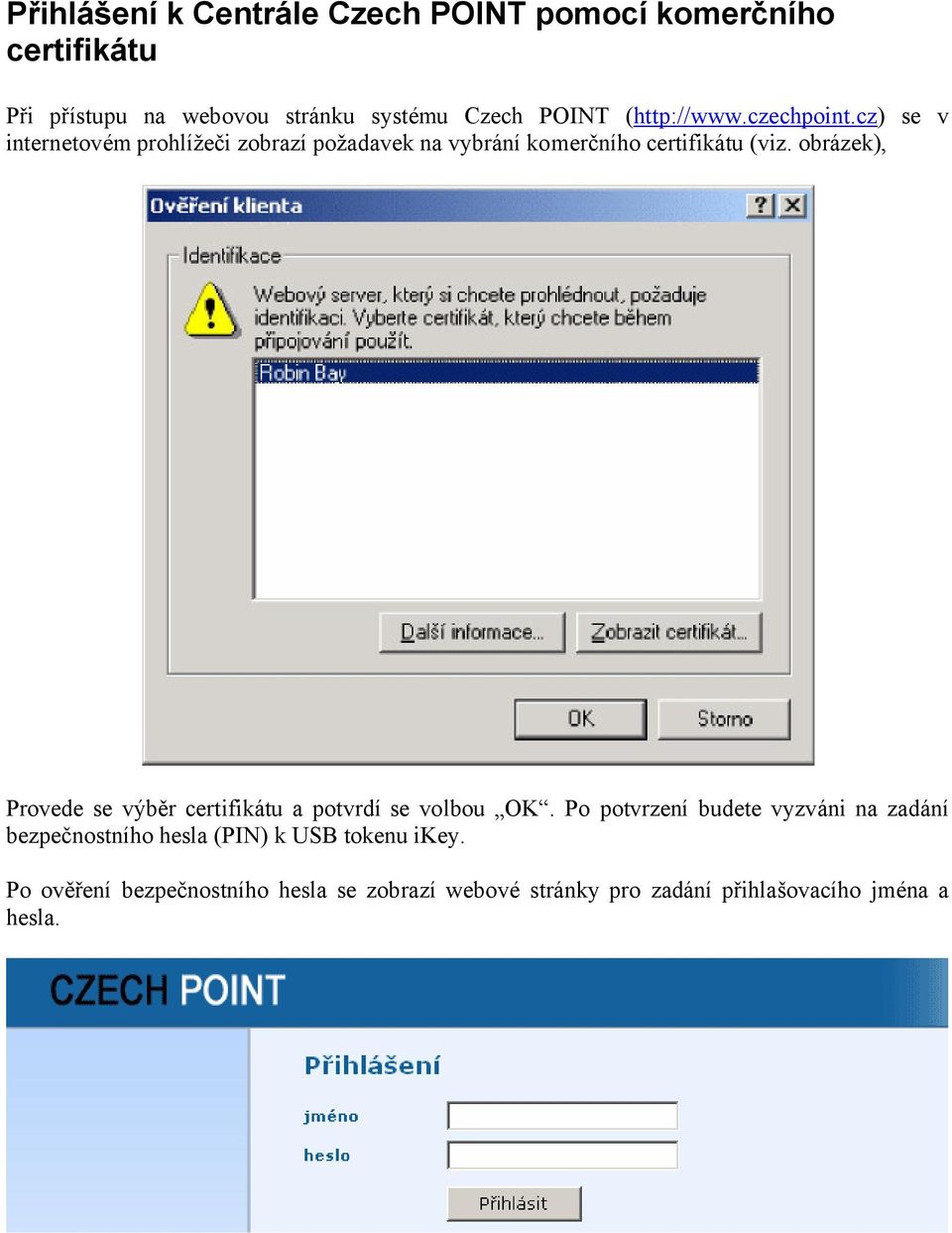 obrázek), Provede se výběr certifikátu a potvrdí se volbou OK.