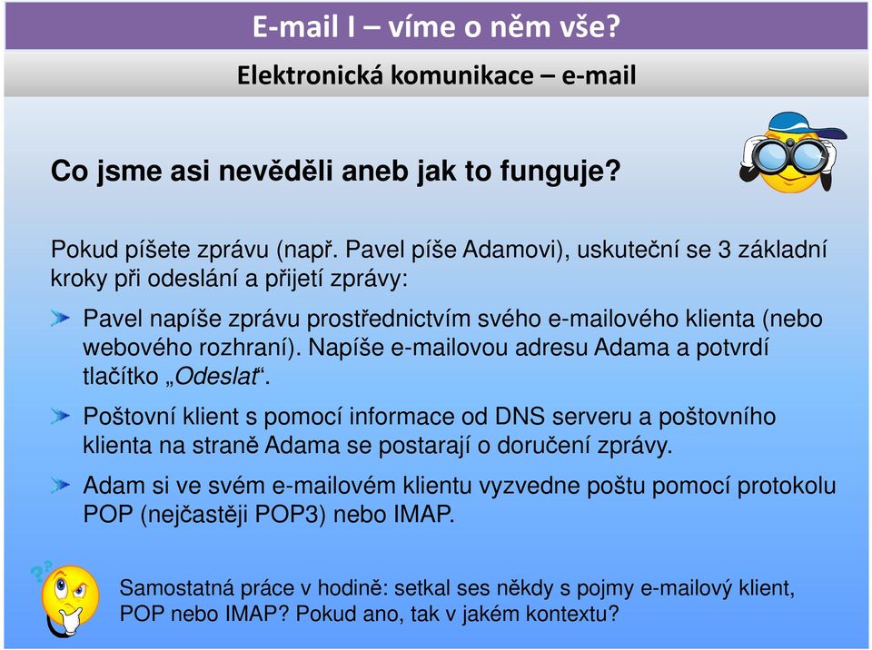 rozhraní). Napíše e-mailovou adresu Adama a potvrdí tlačítko Odeslat.