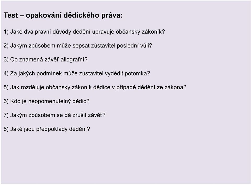 4) Za jakých podmínek může zůstavitel vydědit potomka?