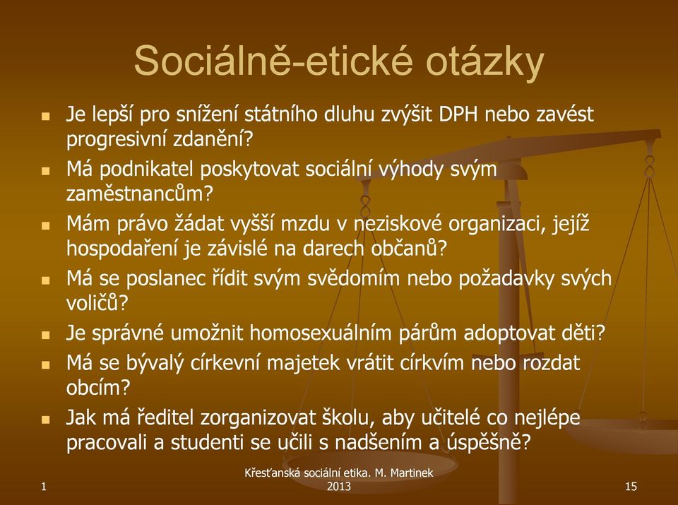 Mám právo žádat vyšší mzdu v neziskové organizaci, jejíž hospodaření je závislé na darech občanů?