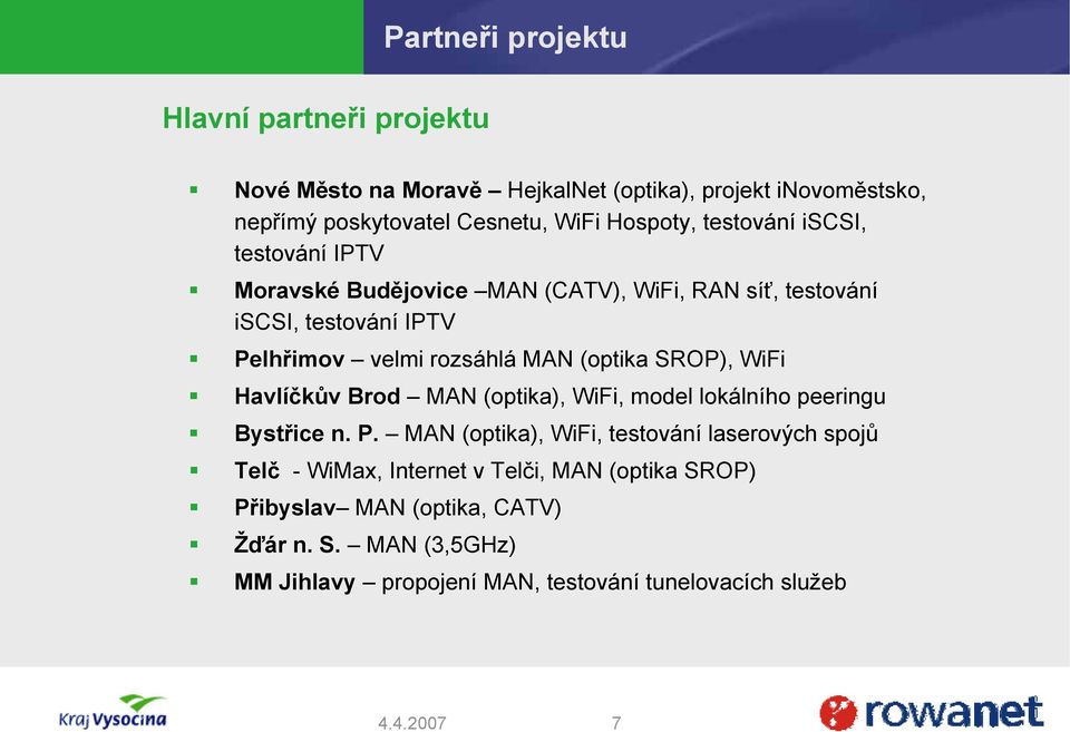 MAN (optika SROP), WiFi Havlíčkův Brod MAN (optika), WiFi, model lokálního peeringu Bystřice n. P.