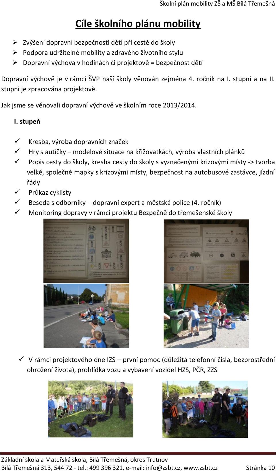 Jak jsme se věnovali dopravní výchově ve školním roce 2013/2014. I.