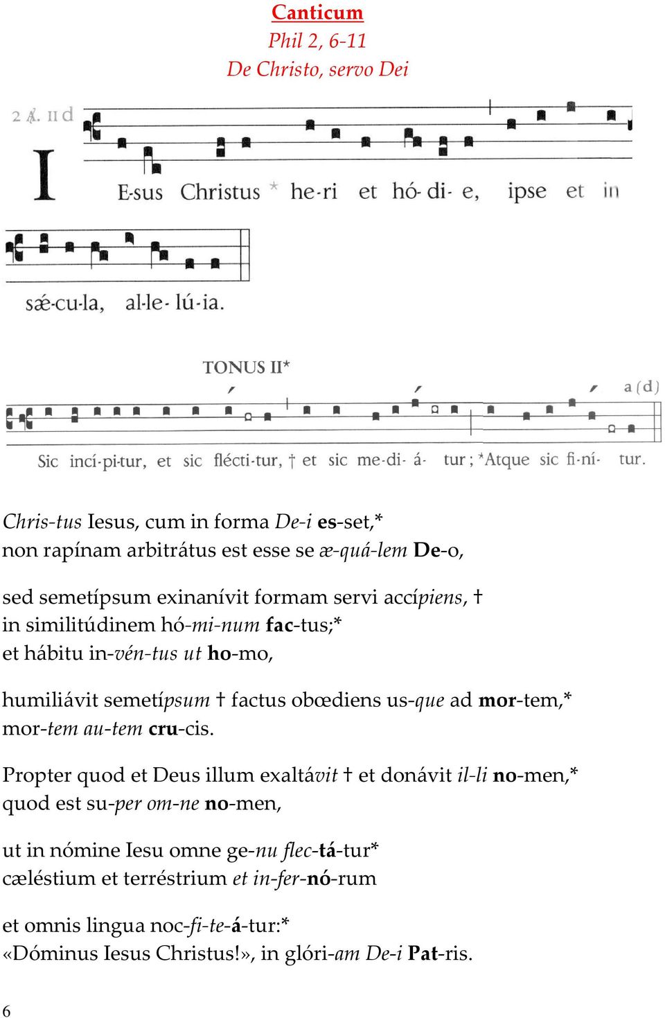 obœdiens us-que ad mor-tem,* mor-tem au-tem cru-cis.