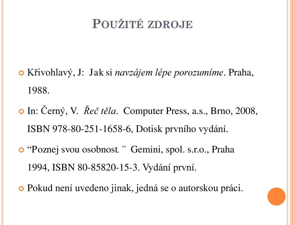 , a.s., Brno, 2008, ISBN 978-80-251-1658-6, Dotisk prvního vydání.