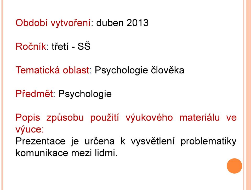 Psychologie Popis způsobu použití výukového materiálu ve