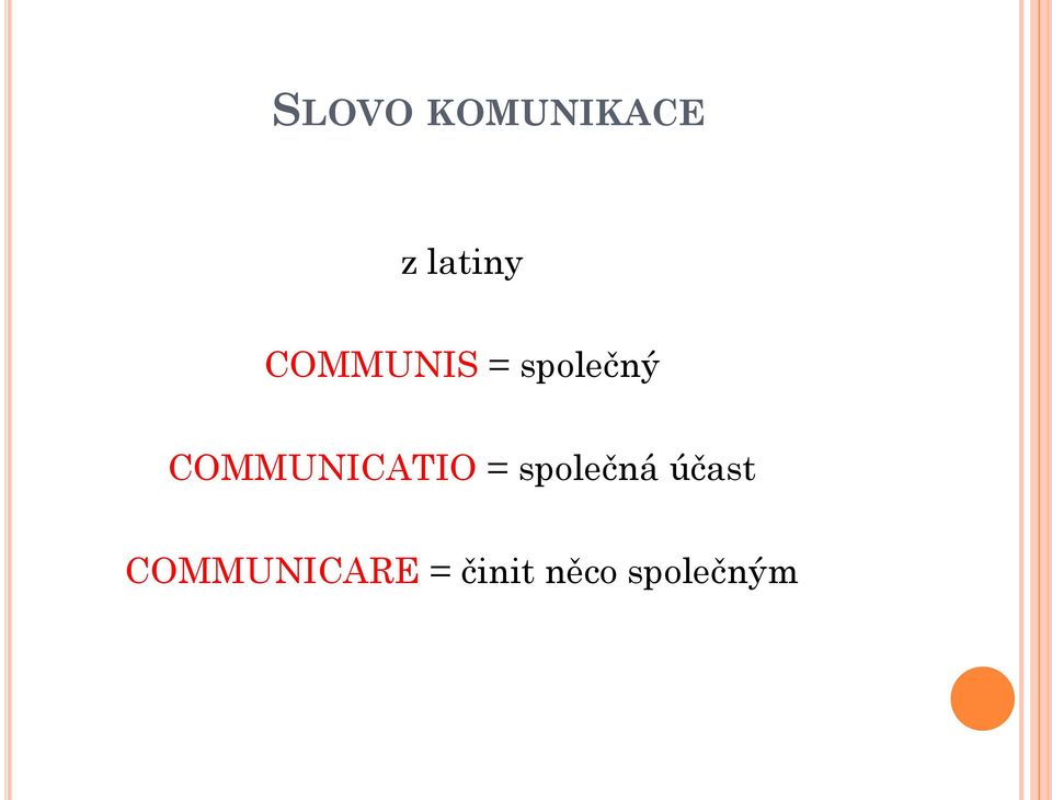 COMMUNICATIO = společná