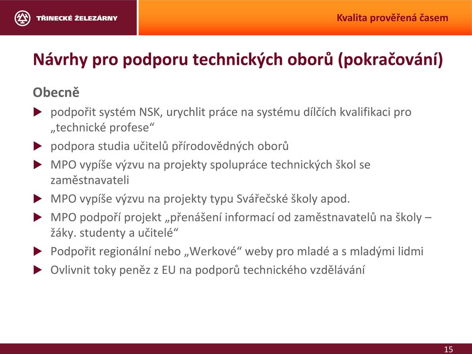 zaměstnavateli MPO vypíše výzvu na projekty typu Svářečské školy apod.