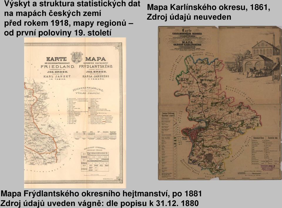 století Mapa Karlínského okresu, 1861, Zdroj údajů neuveden Mapa