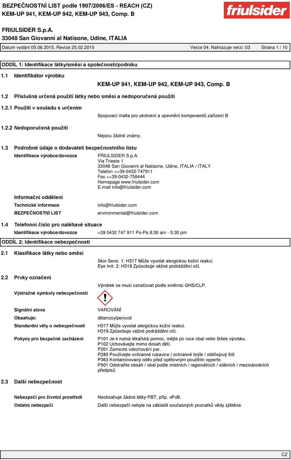 com E-mail info@friulsider.com Technické informace info@friulsider.com environmental@friulsider.com 1.