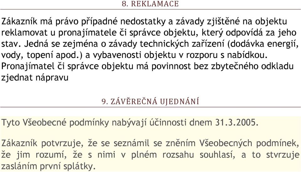 Pronajímatel či správce objektu má povinnost bez zbytečného odkladu zjednat nápravu 9.