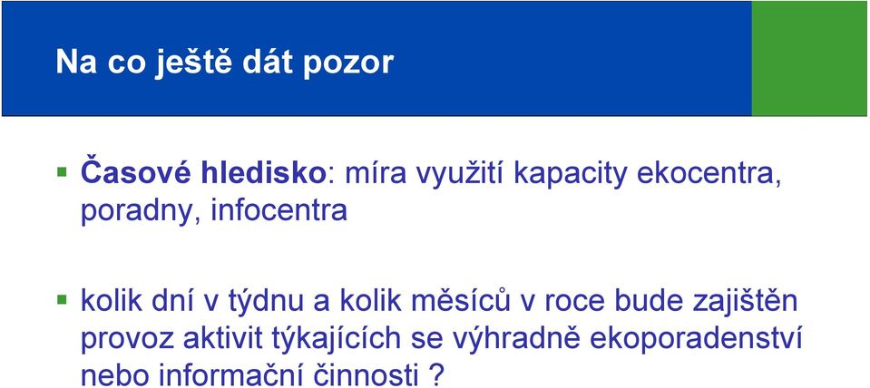 týdnu a kolik měsíců v roce bude zajištěn provoz