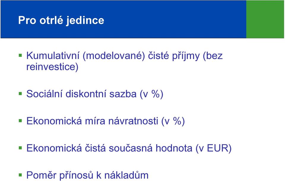 (v %) Ekonomická míra návratnosti (v %) Ekonomická