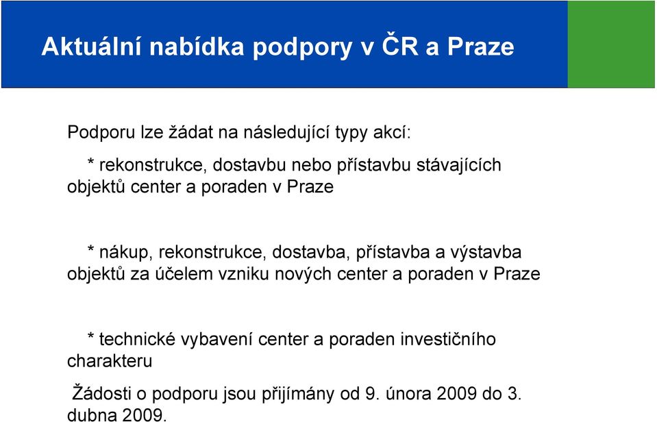 přístavba a výstavba objektů za účelem vzniku nových center a poraden v Praze * technické vybavení