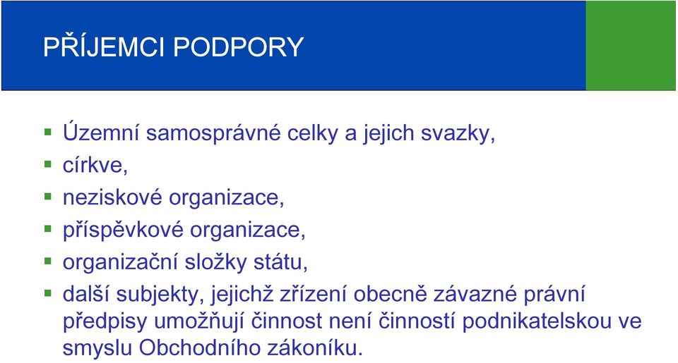 státu, další subjekty, jejichž zřízení obecně závazné právní předpisy