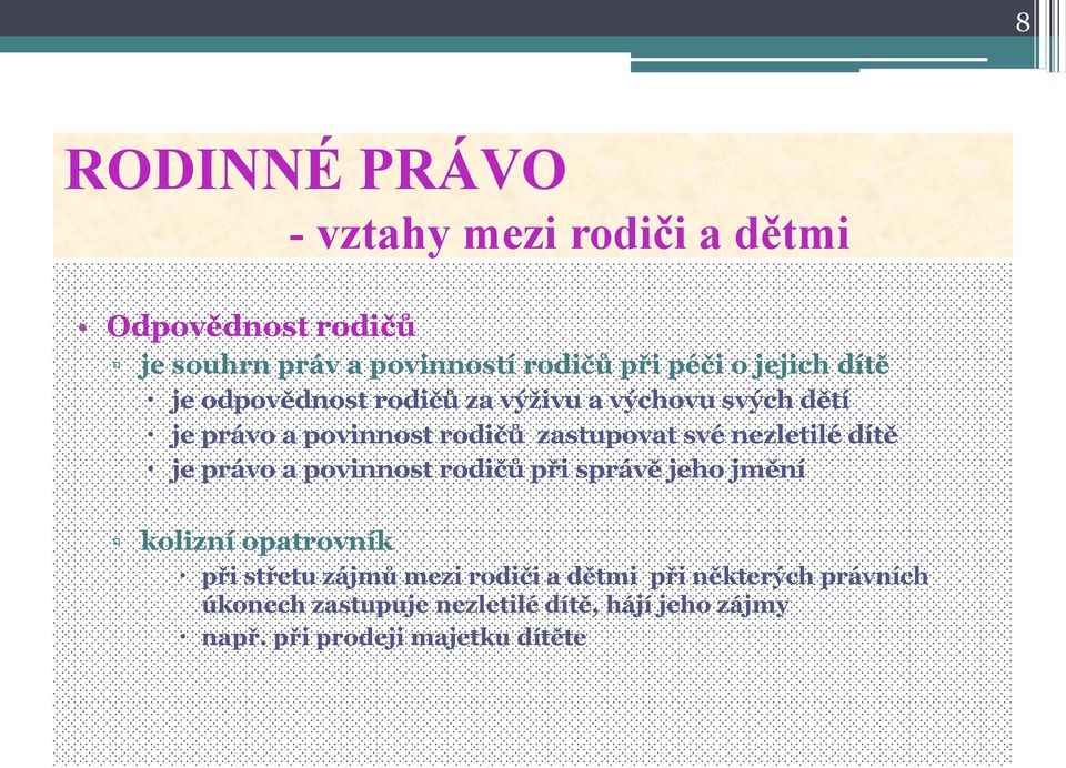 dítě je právo a povinnost rodičů při správě jeho jmění kolizní opatrovník při střetu zájmů mezi rodiči a