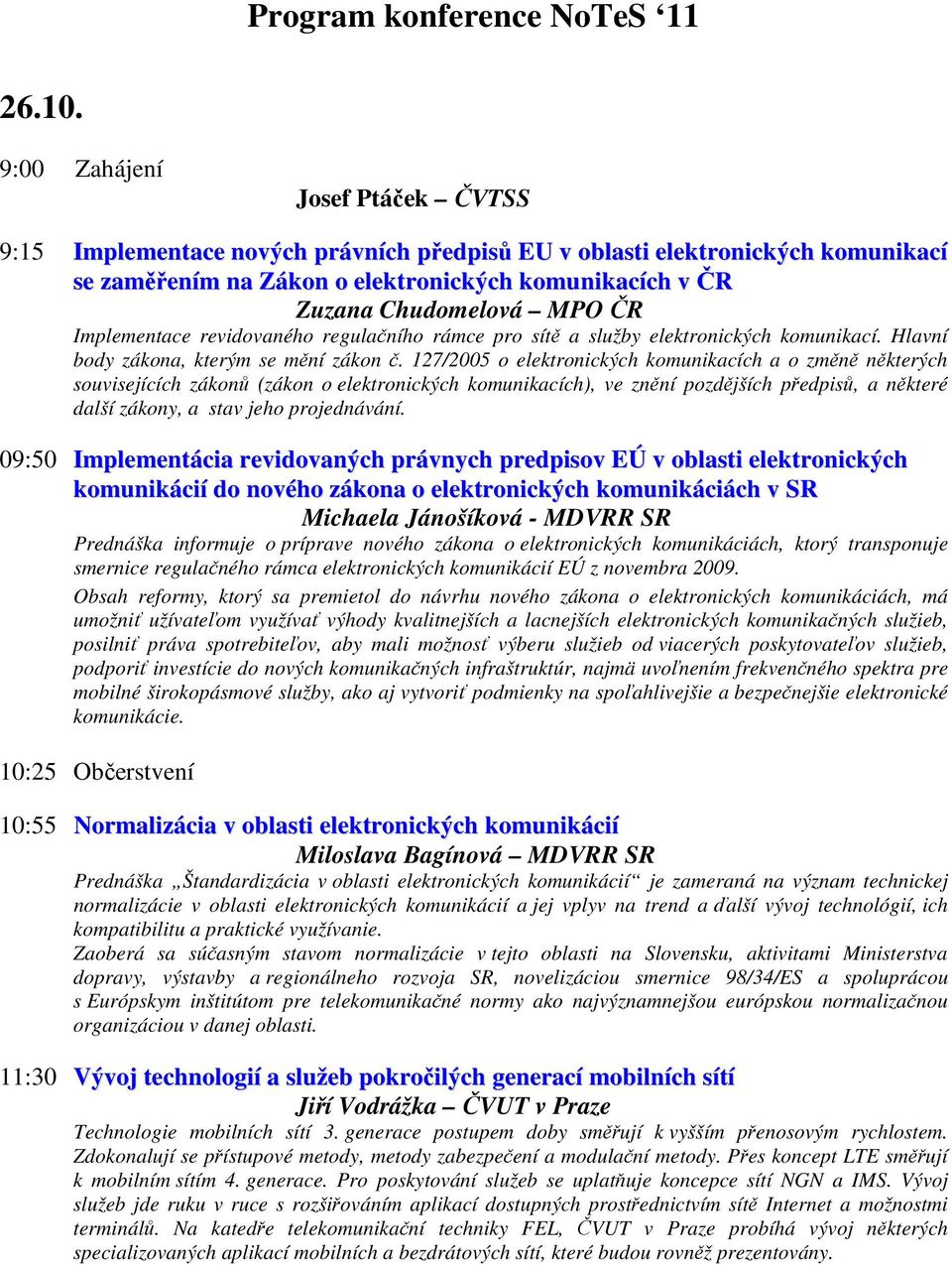 Implementace revidovaného regulačního rámce pro sítě a služby elektronických komunikací. Hlavní body zákona, kterým se mění zákon č.