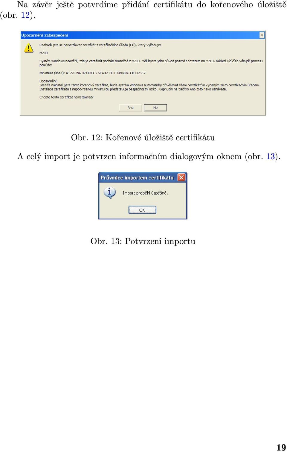 12: Kořenové úložiště certifikátu A celý import je
