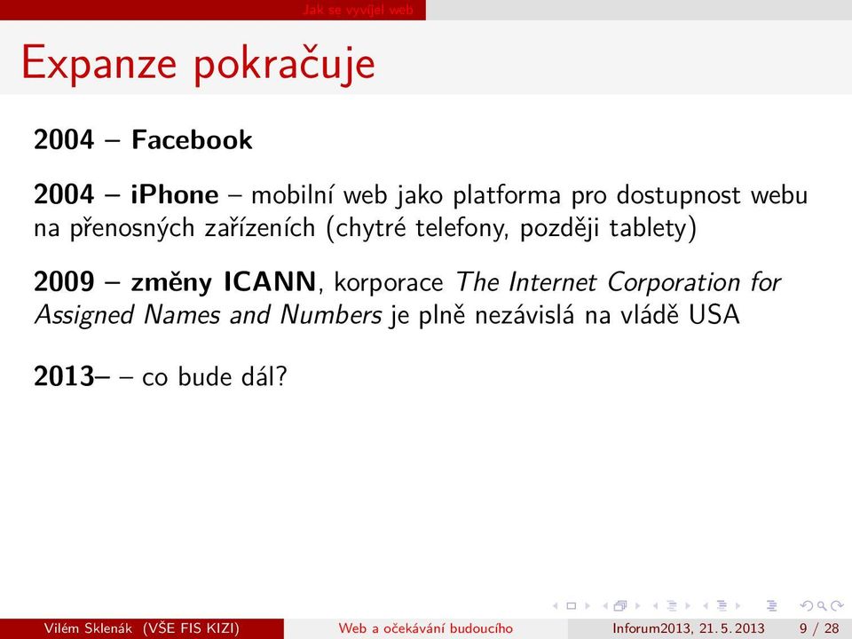 korporace The Internet Corporation for Assigned Names and Numbers je plně nezávislá na vládě USA