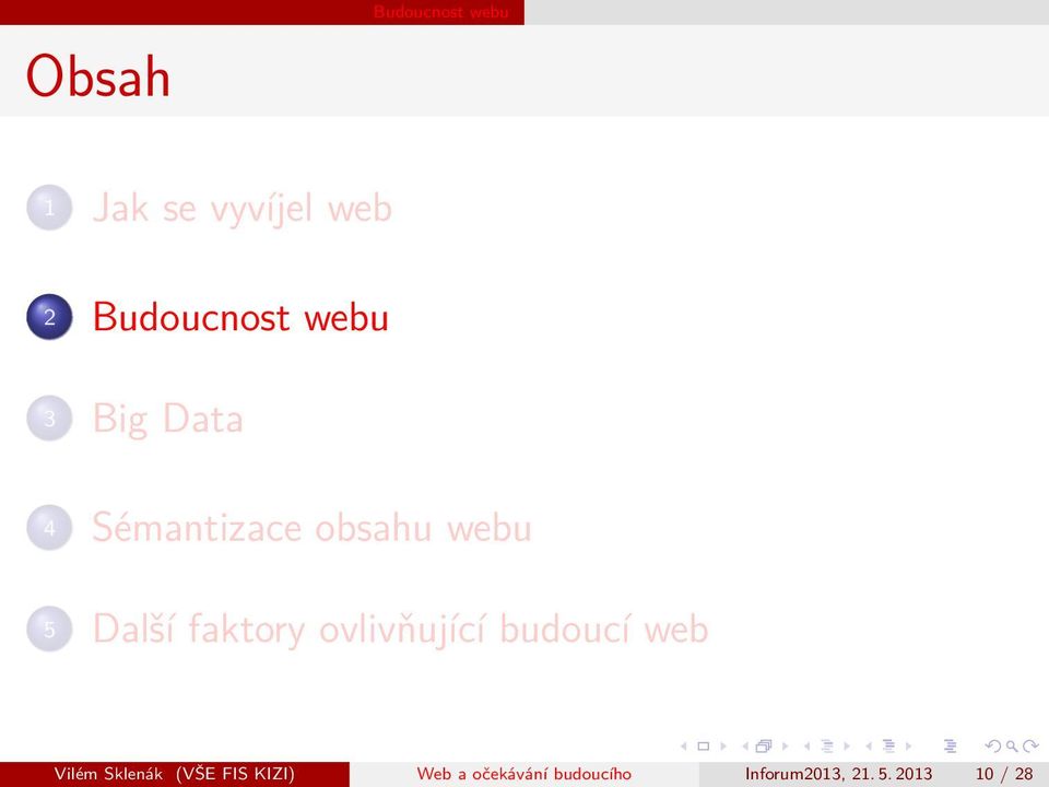 faktory ovlivňující budoucí web Vilém Sklenák (VŠE FIS