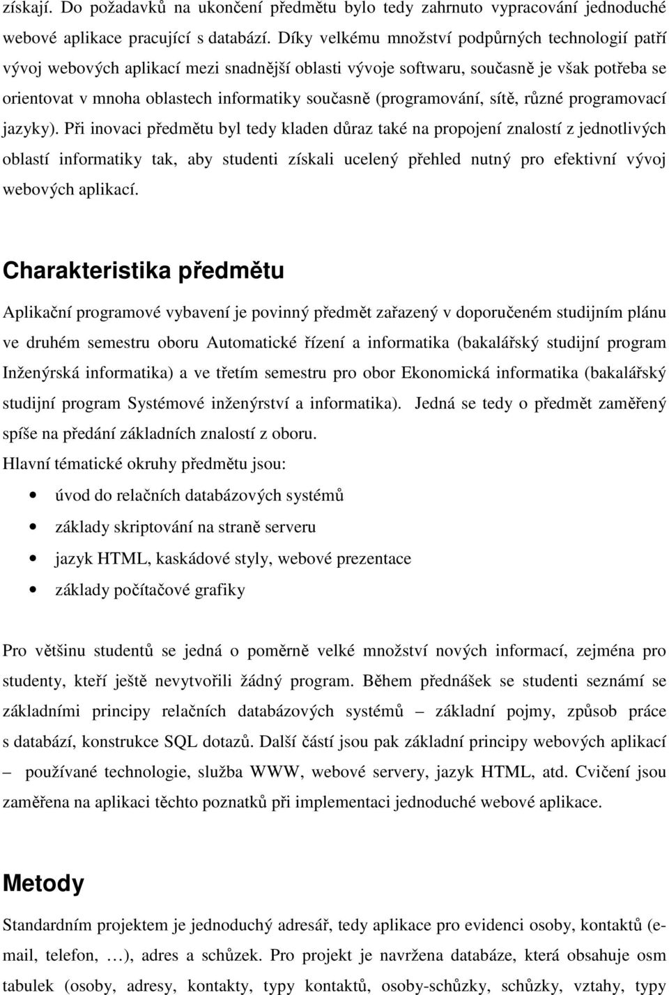 (programování, sítě, různé programovací jazyky).