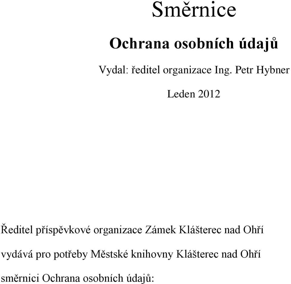 organizace Zámek Klášterec nad Ohří vydává pro potřeby