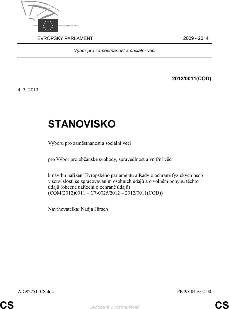 věci k návrhu nařízení Evropského parlamentu a Rady o ochraně fyzických osob v souvislosti se zpracováváním osobních údajů a o