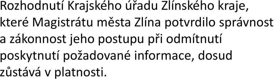 správnost a zákonnost jeho postupu při