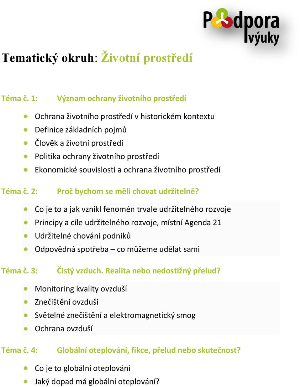 souvislosti a ochrana životního prostředí Téma č. 2: Proč bychom se měli chovat udržitelně?