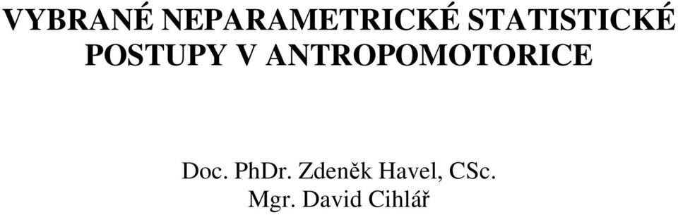 ANTROPOMOTORICE Doc. PhDr.