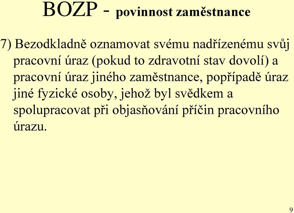 pracovní úraz jiného zaměstnance, popřípadě úraz jiné fyzické