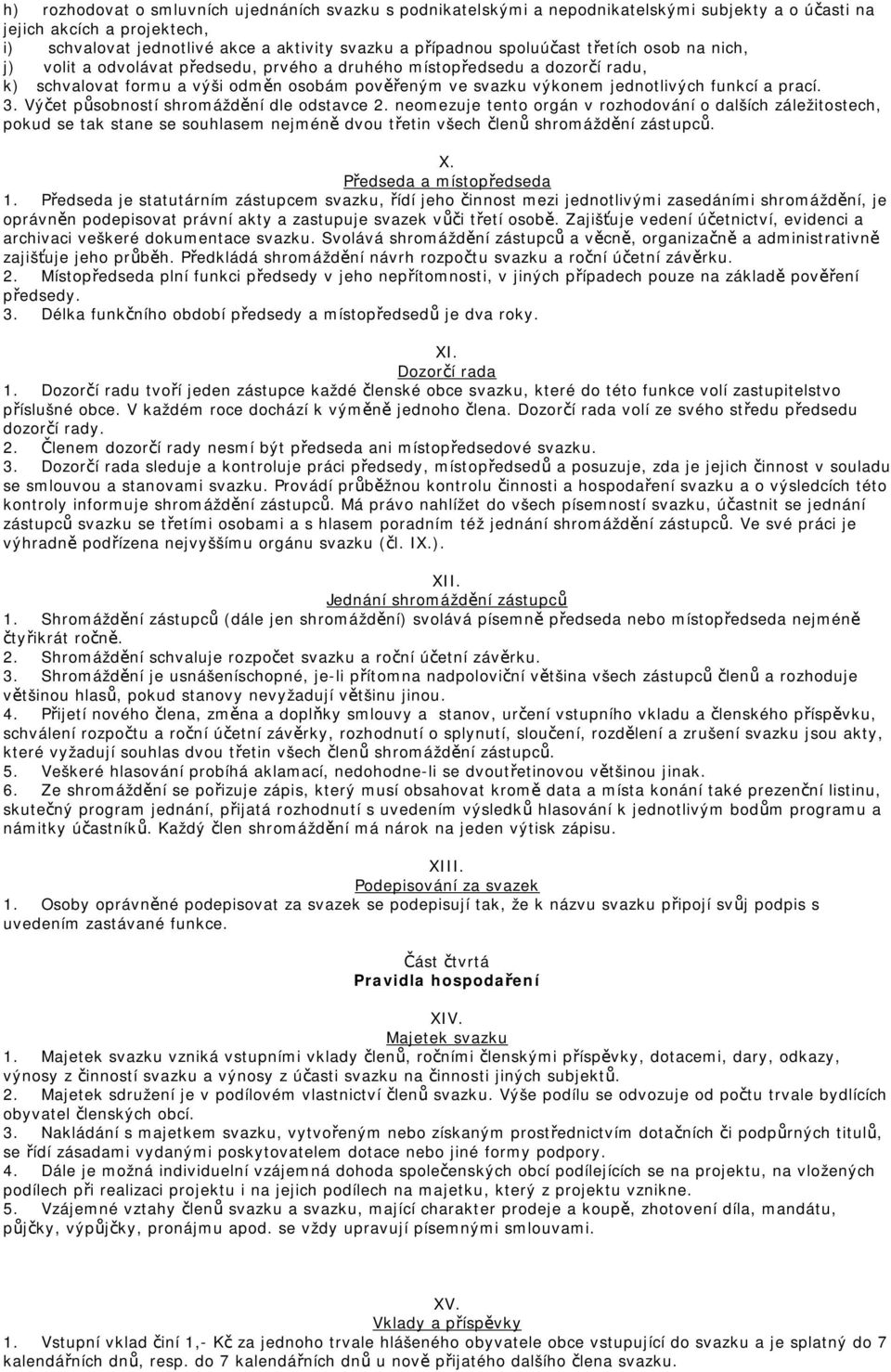 a prací. 3. Výčet působností shromáždění dle odstavce 2.